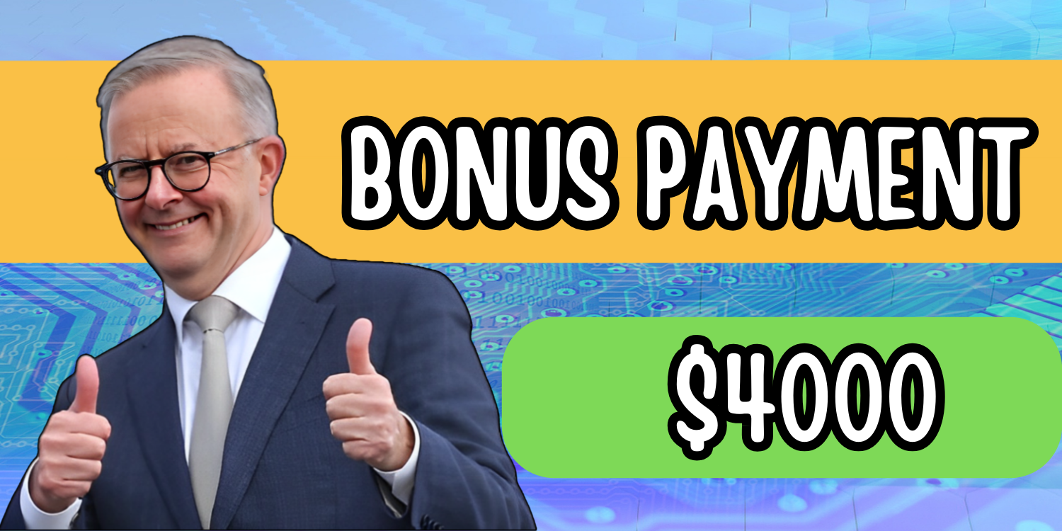 $4000 CENTRELINK BONUS PAYMENT