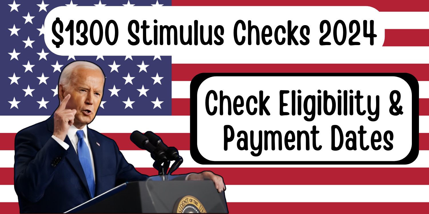 1300 Stimulus Checks 2024 Stimulus Check for Everyone? Eligibility