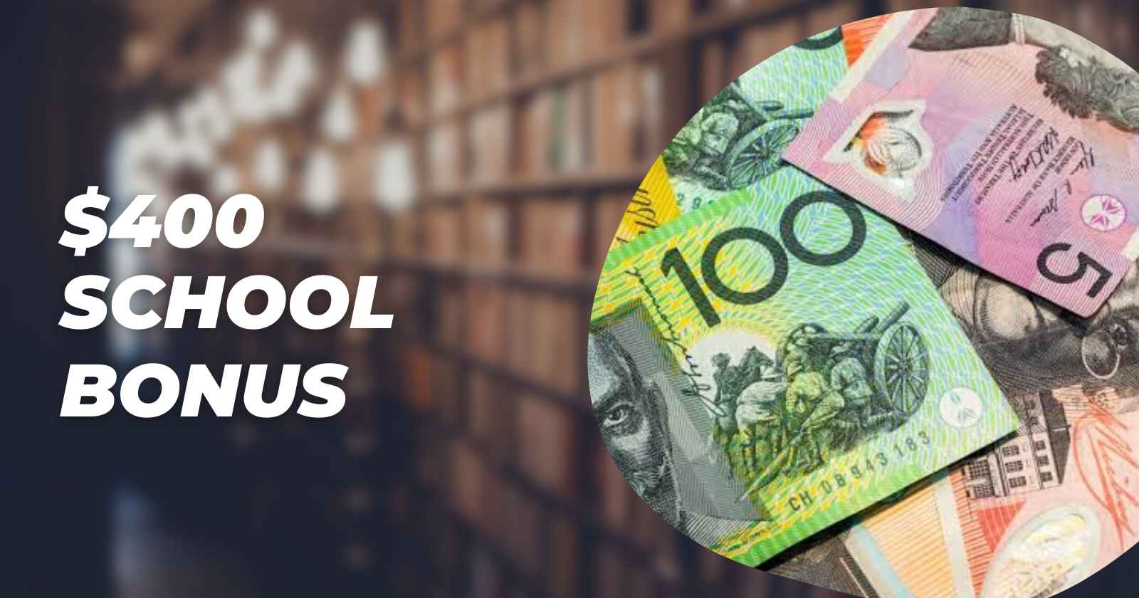 $400 school bonus for australians